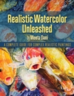 Realistic Watercolour Unleashed : A Complete Guide for Complex Realistic Paintings - Book