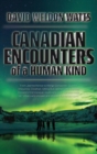 Canadian Encounters of a Human Kind - Book