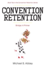 Convention Retention 2 : Bridge - A Primer - Book