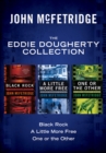 The Eddie Dougherty Collection : Black Rock, A Little More Free, and One or the Other (An Eddie Dougherty Mystery) - eBook