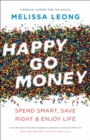 Happy Go Money : Spend Smart, Save Right and Enjoy Life - eBook