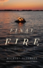 Final Fire : A Memoir - eBook