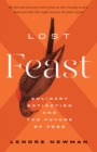 Lost Feast : Culinary Extinction and the Future of Food - eBook