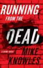 Running From The Dead : A Crime Novel - eBook