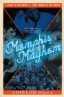 Memphis Mayhem : A Story of the Music That Shook Up the World - eBook
