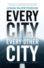 Every City Is Every Other City : A Gordon Stewart Mystery - eBook