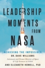 Leadership Moments From NASA : Achieving the Impossible - eBook