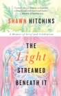 The Light Streamed Beneath It : A Memoir of Grief and Celebration - eBook