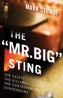 The 'mr. Big' Sting : The Controversial Undercover Operation and the Killers it has Caught - eBook