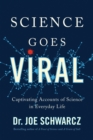 Science Goes Viral : Captivating Accounts of Science in Everyday Life - eBook