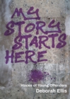 My Story Starts Here : Voices of Young Offenders - Book