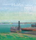 Halifax Harbour 1918 / Le port d'Halifax 1918 : Harold Gillman & Arthur Lismer - Book