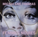 Mickalene Thomas : Femmes Noires - Book