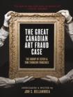 The Great Canadian Art Fraud Case : The Group of Seven and Tom Thomson Forgeries - Book