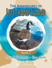The Adventures of Left-Hand Island : Book 1 - Thumb Peninsula - True North - Book