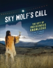 Sky Wolf's Call : The Gift of Indigenous Knowledge - Book