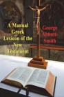 A Manual Greek Lexicon of the New Testament - Book