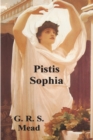 Pistis Sophia : The Gnostic Tradition of Mary Magdalene, Jesus, and His Disciples - Book