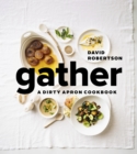 Gather : A Dirty Apron Cookbook - Book