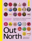 Out North : An Archive of Queer Activism and Kinship in Canada - Book