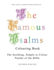 The Famous Psalms Colouring Book : The Soothing, Simple to Colour Psalms of the Bible - Book