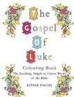 The Gospel of Luke Colouring Book : The Soothing, Simple to Colour Words of the Bible - Book