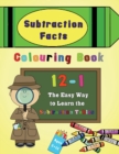 Subtraction Facts Colouring Book 12-1 : The Easy Way to Learn the Subtraction Tables - Book