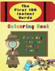 The First 100 Instant Words Colouring Book : For Reading, Writing and Spelling Fluency - Book