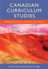Canadian Curriculum Studies : A Metissage of Inspiration/Imagination/Interconnection - Book