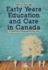 Early Years Education and Care in Canada : A Historical and Philosophical Overview - Book