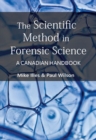 The Scientific Method in Forensic Science : A Canadian Handbook - Book