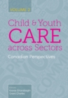 Child and Youth Care Across Sectors, Volume 2 : Canadian Perspectives - Book
