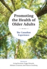 Promoting the Health of Older Adults : The Canadian Experience - Book