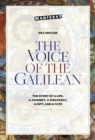 The Voice of the Galilean : The Story of a Life, a Journey, a Discovery, a Gift, and a Fate - Book