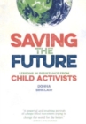 Saving the Future : Lessons in Resistance from Child Activists - Book
