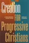 Creation for Progressive Christians : A Five Session Study Guide - Book