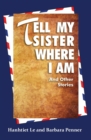 Tell My Sister Where I Am and Other Stories - Book