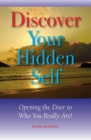 Discover Your Hidden Self : Opening the Door to Who You Really Are! - Book