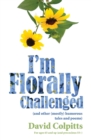 I'm Florally Challenged : And Other Mostly Humorous Tales and Poems - Book