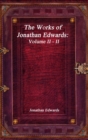 The Works of Jonathan Edwards : Volume II - II - Book