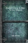 Wesley's Notes on the Bible - The New Testament - Book