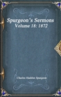 Spurgeon's Sermons Volume 18 : 1872 - Book