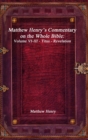 Matthew Henry's Commentary on the Whole Bible : Volume VI-III - Titus - Revelation - Book