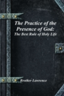 The Practice of the Presence of God : The Best Rule of Holy Life - Book