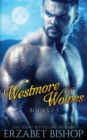 Westmore Wolves Series Books 1-5 : A Shapeshifter Paranormal Romance Collection - Book
