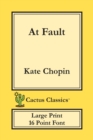 At Fault (Cactus Classics Large Print) : 16 Point Font; Large Text; Large Type - Book