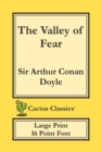 The Valley of Fear (Cactus Classics Large Print) : 16 Point Font; Large Text; Large Type - Book