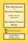 The Adventures of Sherlock Holmes (Cactus Classics Large Print) : 12 Short Stories; Illustrated; 16 Point Font; Large Text; Large Type - Book