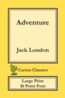 Adventure (Cactus Classics Large Print) : 16 Point Font; Large Text; Large Type - Book