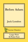 Before Adam (Cactus Classics Large Print) : 16 Point Font; Large Text; Large Type - Book
